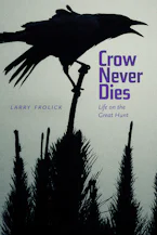 Cover of 'Crow Never Dies' by Larry Frolick Cover of 'Crow Never Dies' by Larry Frolick
