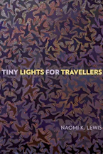 Cover of 'Tiny Lights for Travellers' by Naomi K. Lewis Cover of 'Tiny Lights for Travellers' by Naomi K. Lewis