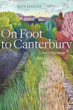 Cover of 'On Foot to Canterbury' by Ken Haigh Cover of 'On Foot to Canterbury' by Ken Haigh