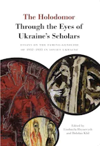 Cover of 'The Holodomor Through the Eyes of Ukraineâs Scholars' by Bohdan Klid Cover of 'The Holodomor Through the Eyes of Ukraineâs Scholars' by Bohdan Klid